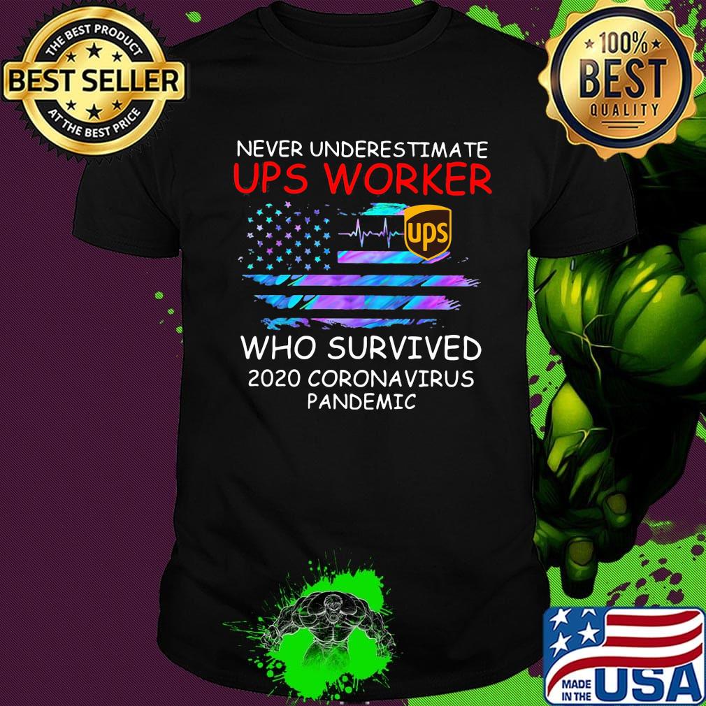 Never underestimate ups worker who survived 2020 coronavirus pandemic american flag independence day shirt