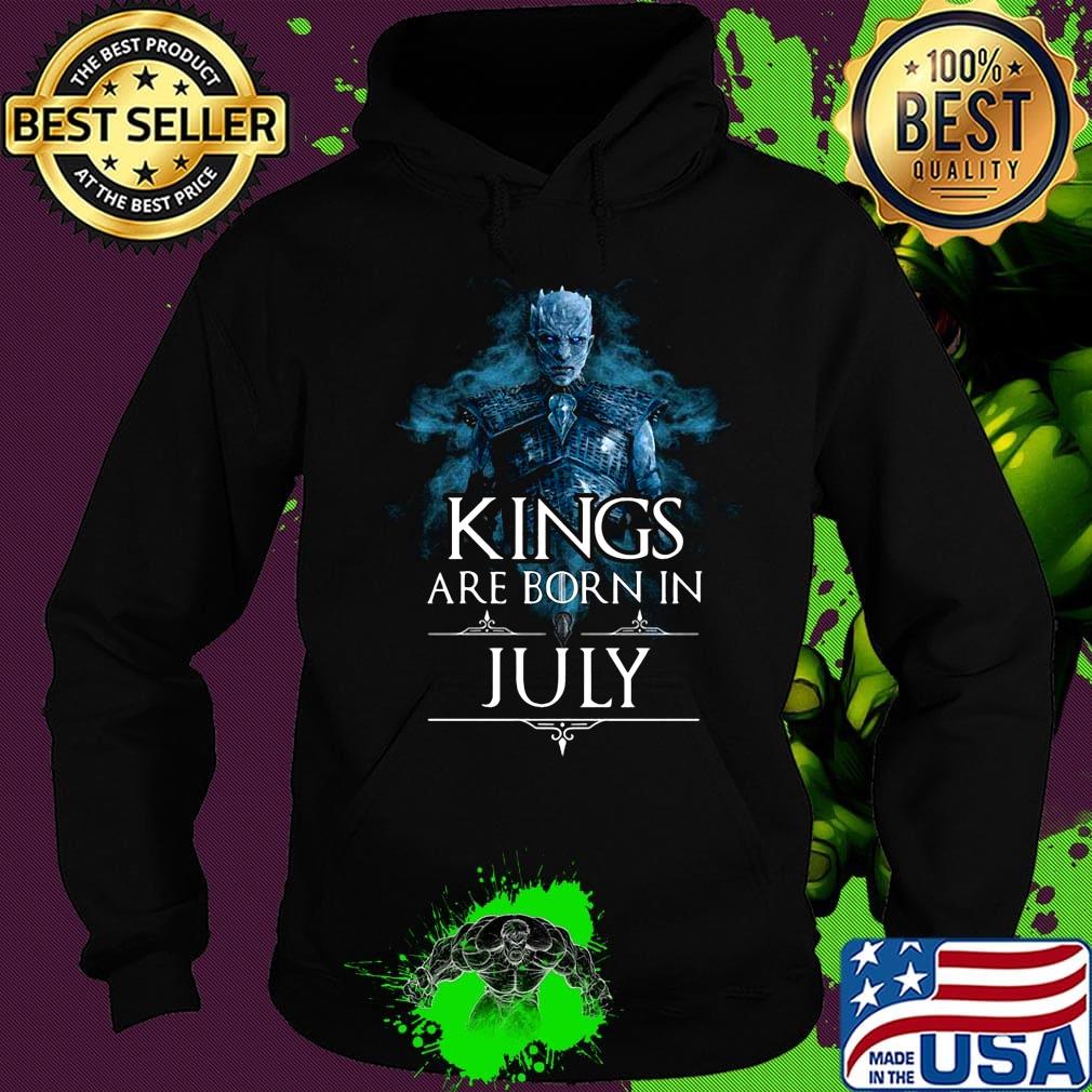 Night king kings are born in july s Hoodie Night king kings are born in july s Hoodie