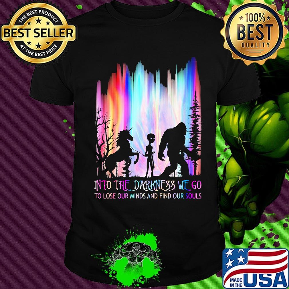 Nightmares into the darkness we go to lose our minds and find our souls shirt