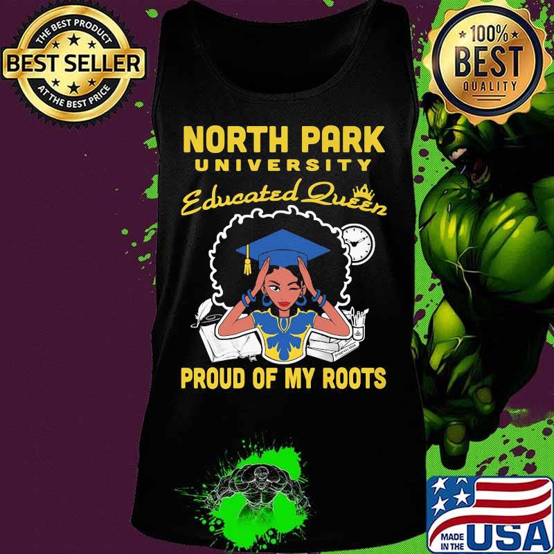North park university educated queen proud of my roots s Tank top North park university educated queen proud of my roots s Tank top