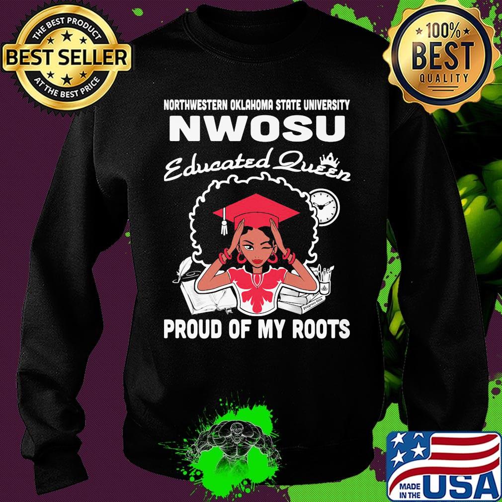 Northwestern oklahoma state university educated queen proud of my roots s Sweater Northwestern oklahoma state university educated queen proud of my roots s Sweater
