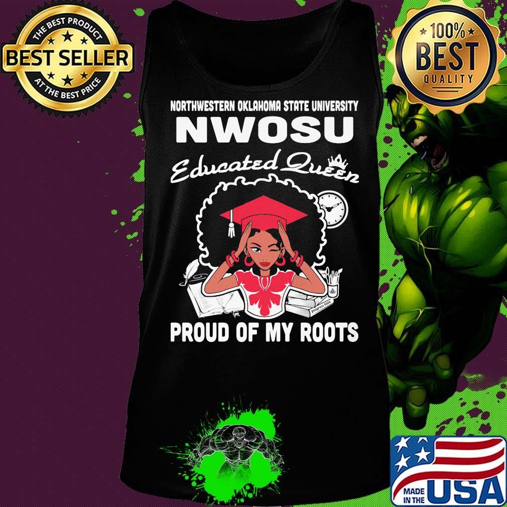 Northwestern oklahoma state university educated queen proud of my roots s Tank top Northwestern oklahoma state university educated queen proud of my roots s Tank top