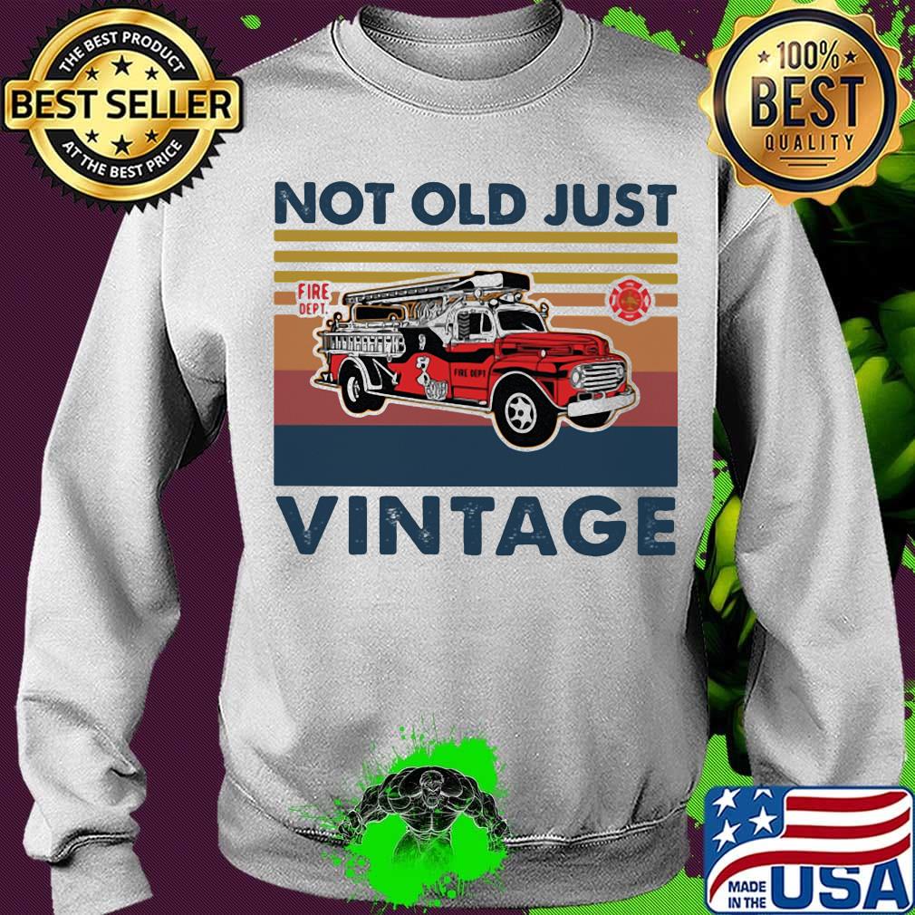 Not old just fire dept vintage retro s Sweater Not old just fire dept vintage retro s Sweater