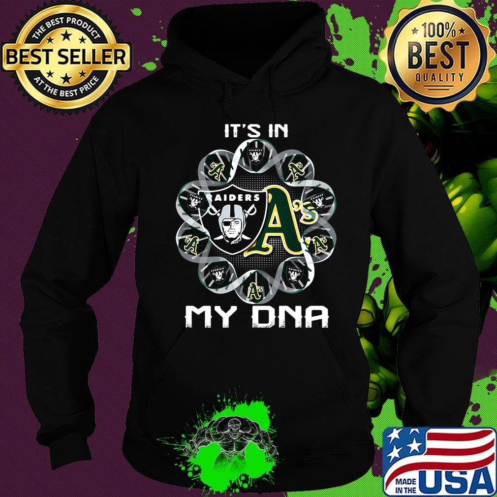 Oakland raiders and oakland athletics it's in my dna s Hoodie Oakland raiders and oakland athletics it's in my dna s Hoodie