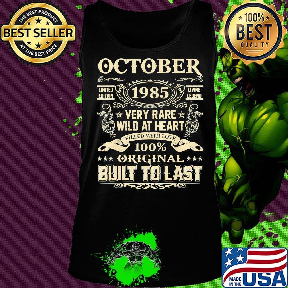 October 1985 limited edition living legend very rare wild at heart filled with love 100% original built to last s Tank top October 1985 limited edition living legend very rare wild at heart filled with love 100% original built to last s Tank top