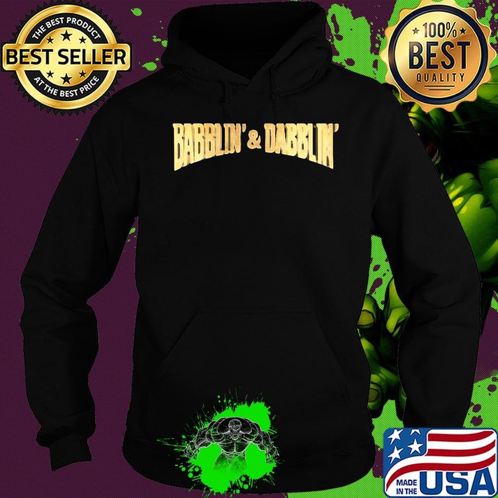 Official babblin and dabblin s Hoodie Official babblin and dabblin s Hoodie