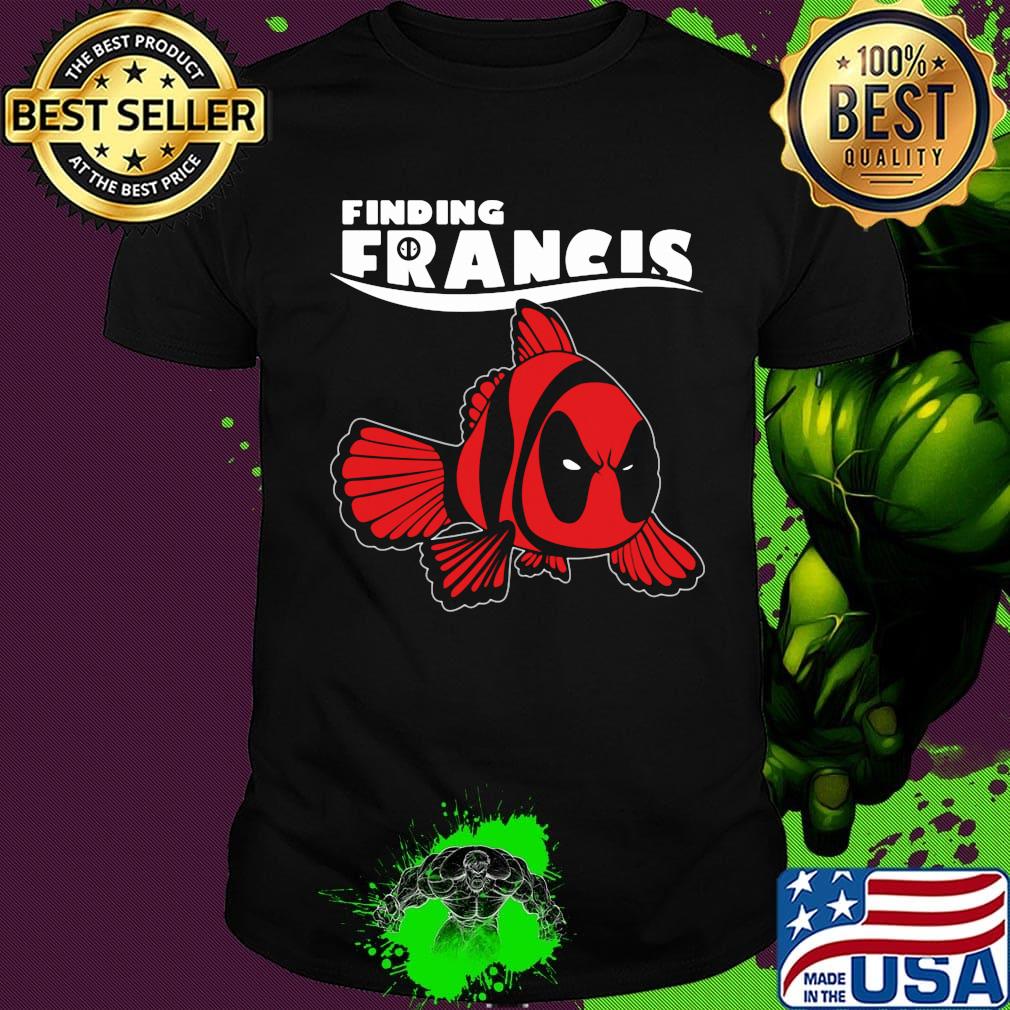 Official Deadpool fish finding francis shirt