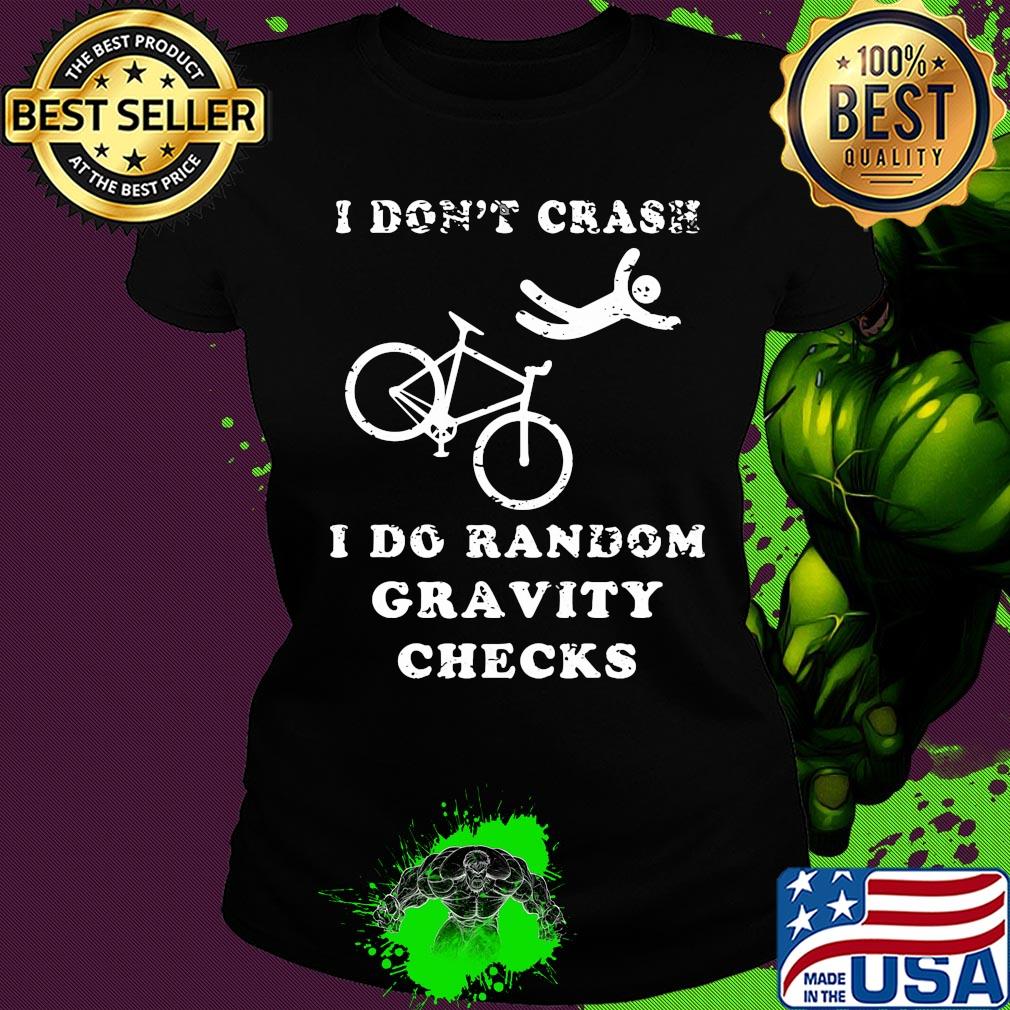 Official I don't crash I do random gravity checks s Ladies tee Official I don't crash I do random gravity checks s Ladies tee