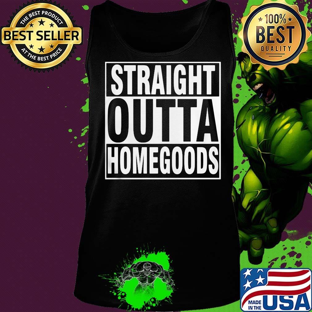 Official straight outta homegoods s Tank top Official straight outta homegoods s Tank top