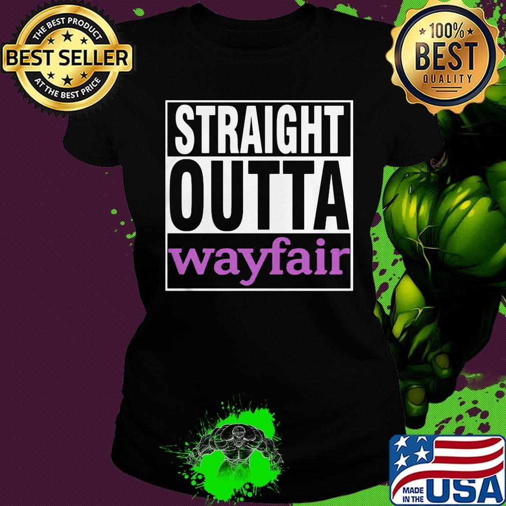 Official straight outta wayfair s Ladies tee Official straight outta wayfair s Ladies tee