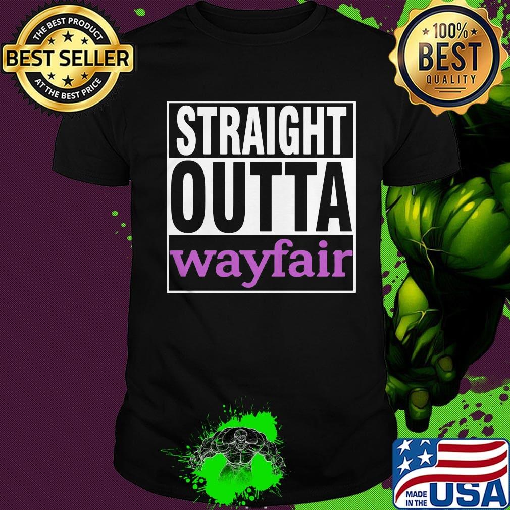 Official straight outta wayfair shirt