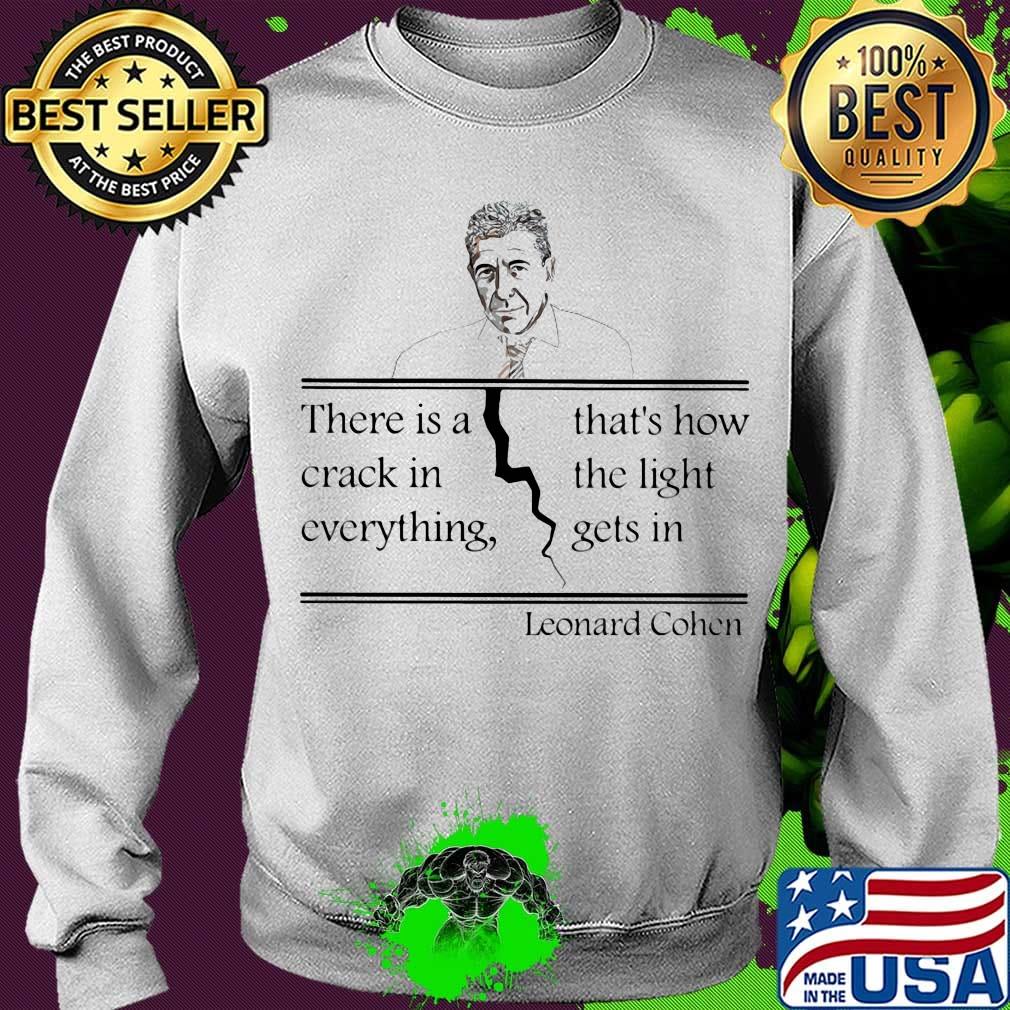 Official there is a crack in everything that's how the light gets in leonard cohen s Sweater Official there is a crack in everything that's how the light gets in leonard cohen s Sweater
