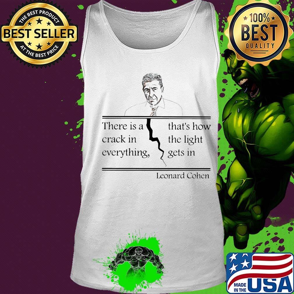 Official there is a crack in everything that's how the light gets in leonard cohen s Tank top Official there is a crack in everything that's how the light gets in leonard cohen s Tank top