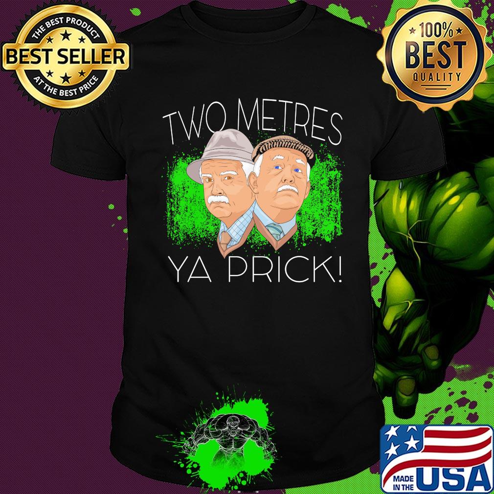 Official Two Metres Ya Prick shirt