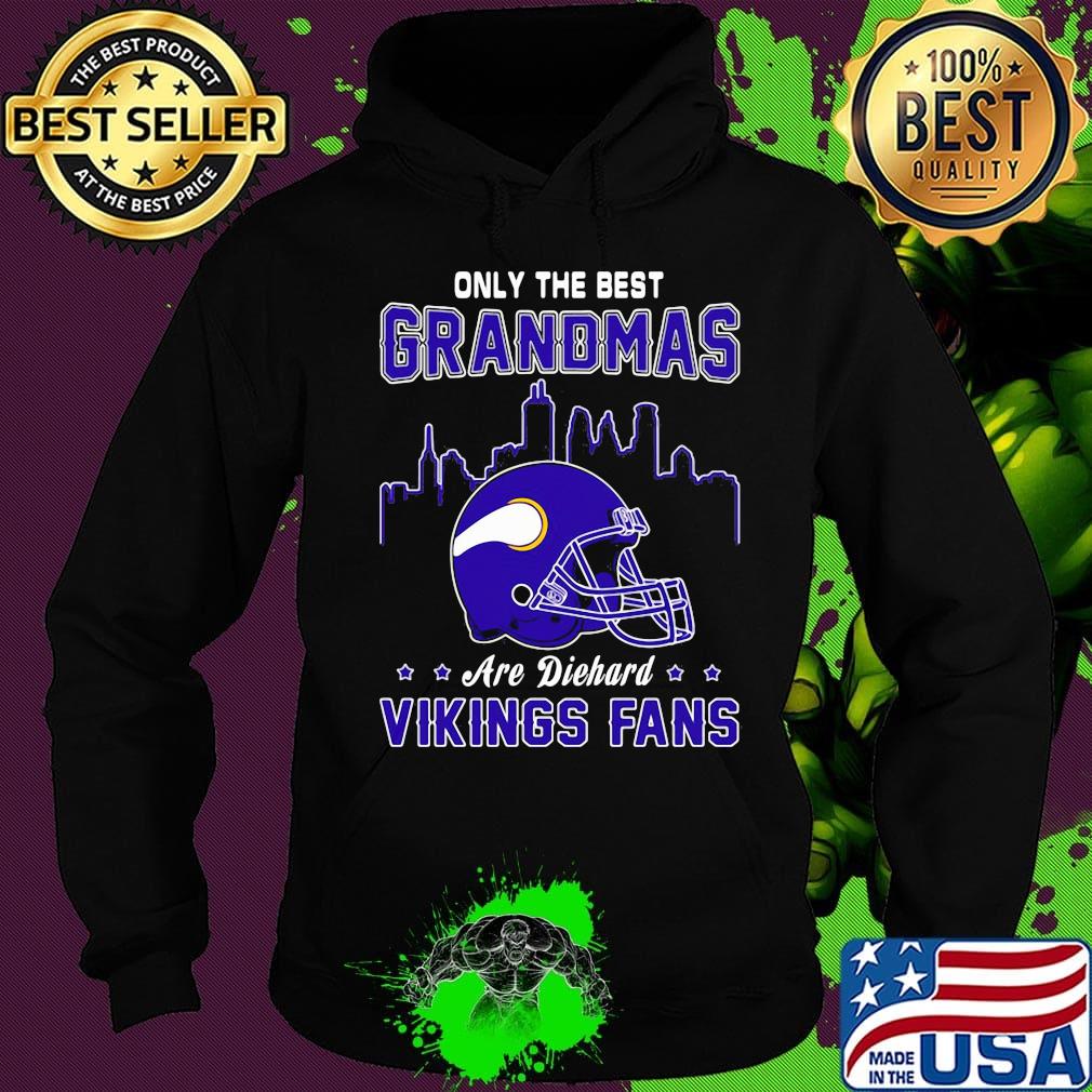 Only the best grandmas are diehard viking fans s Hoodie Only the best grandmas are diehard viking fans s Hoodie