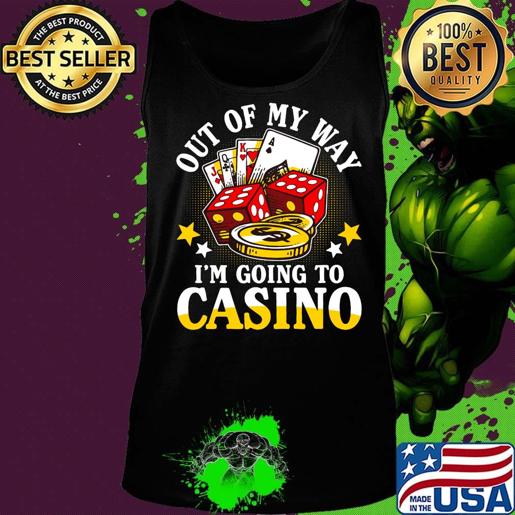 Out of my way i'm going to casino stars s Tank top Out of my way i'm going to casino stars s Tank top