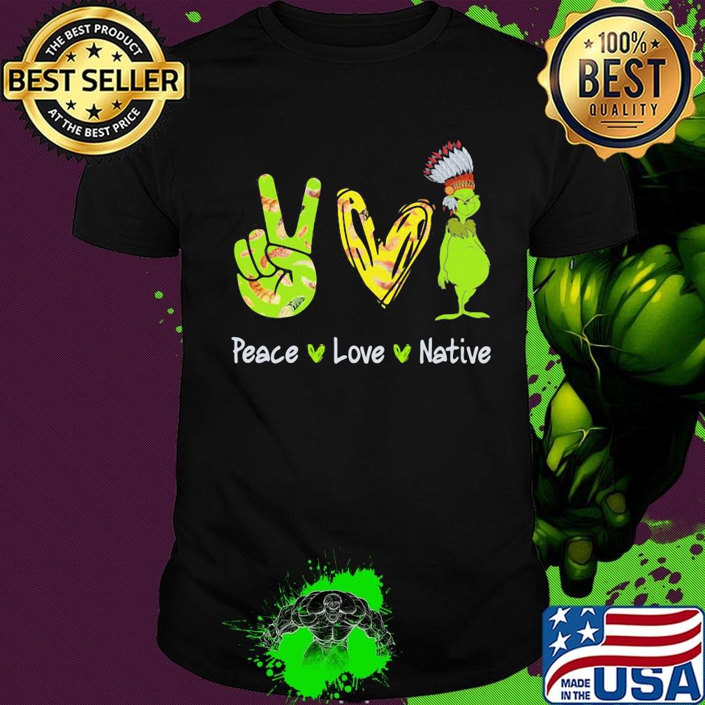 Peace love native grinch shirt
