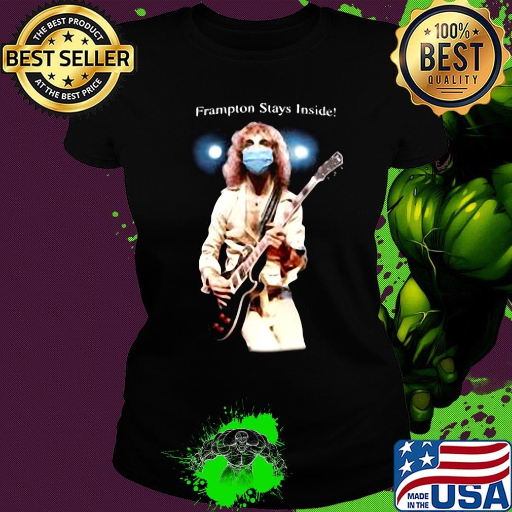 Peter frampton stays inside s Ladies tee Peter frampton stays inside s Ladies tee