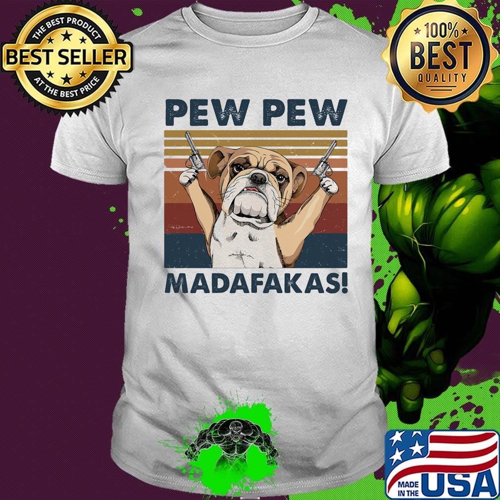 Pew pew madafaksa dog guns vintage retro shirt