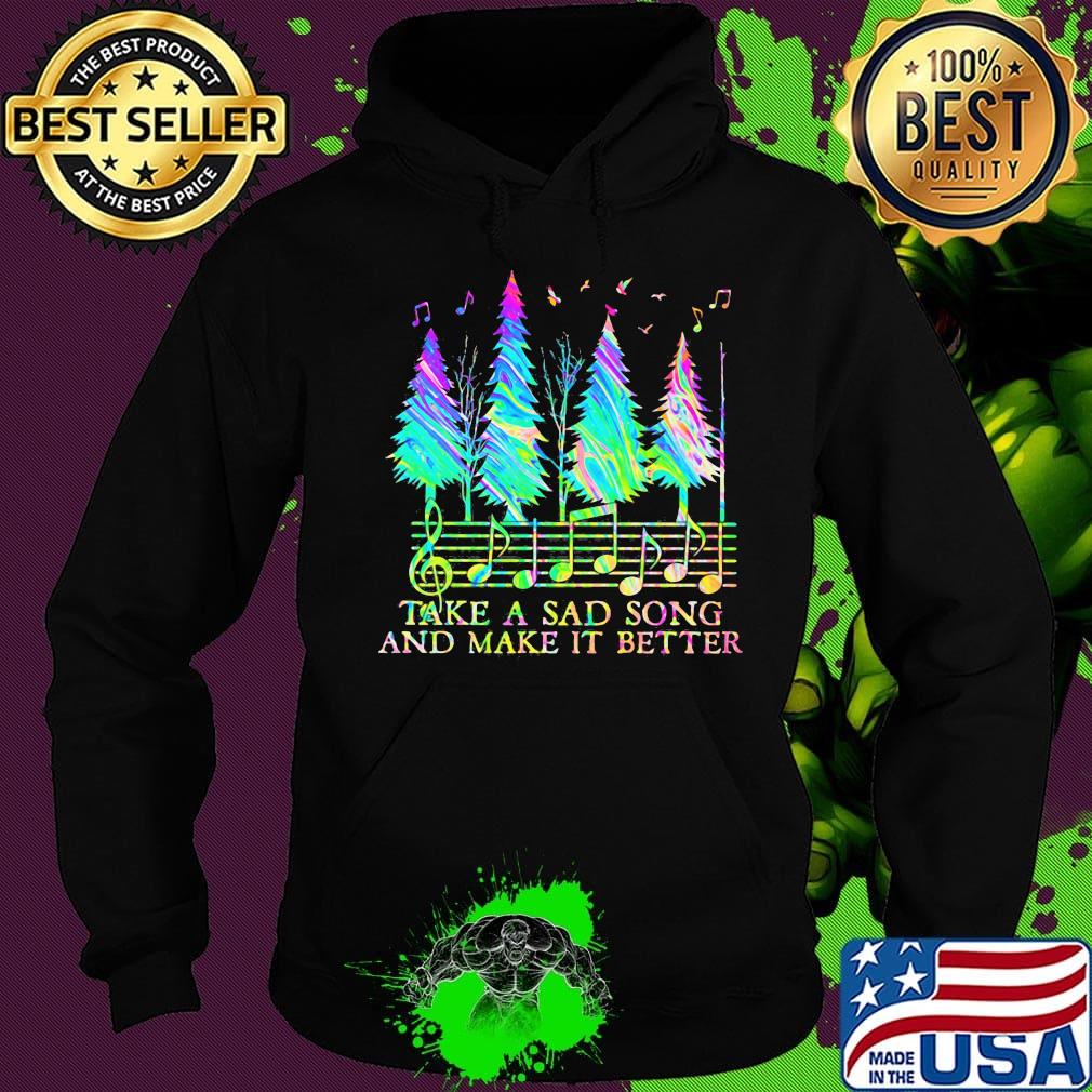 Pine take a sad song and make it better music s Hoodie Pine take a sad song and make it better music s Hoodie