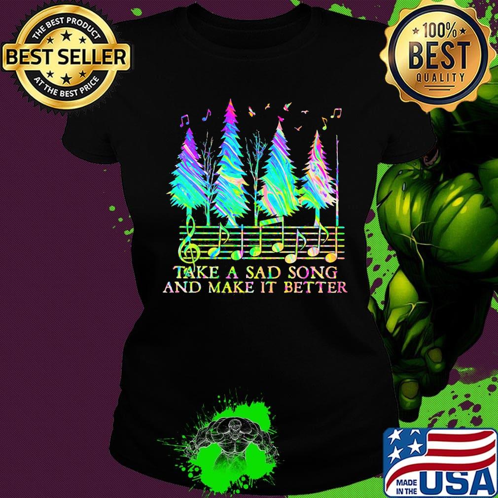Pine take a sad song and make it better music s Ladies tee Pine take a sad song and make it better music s Ladies tee