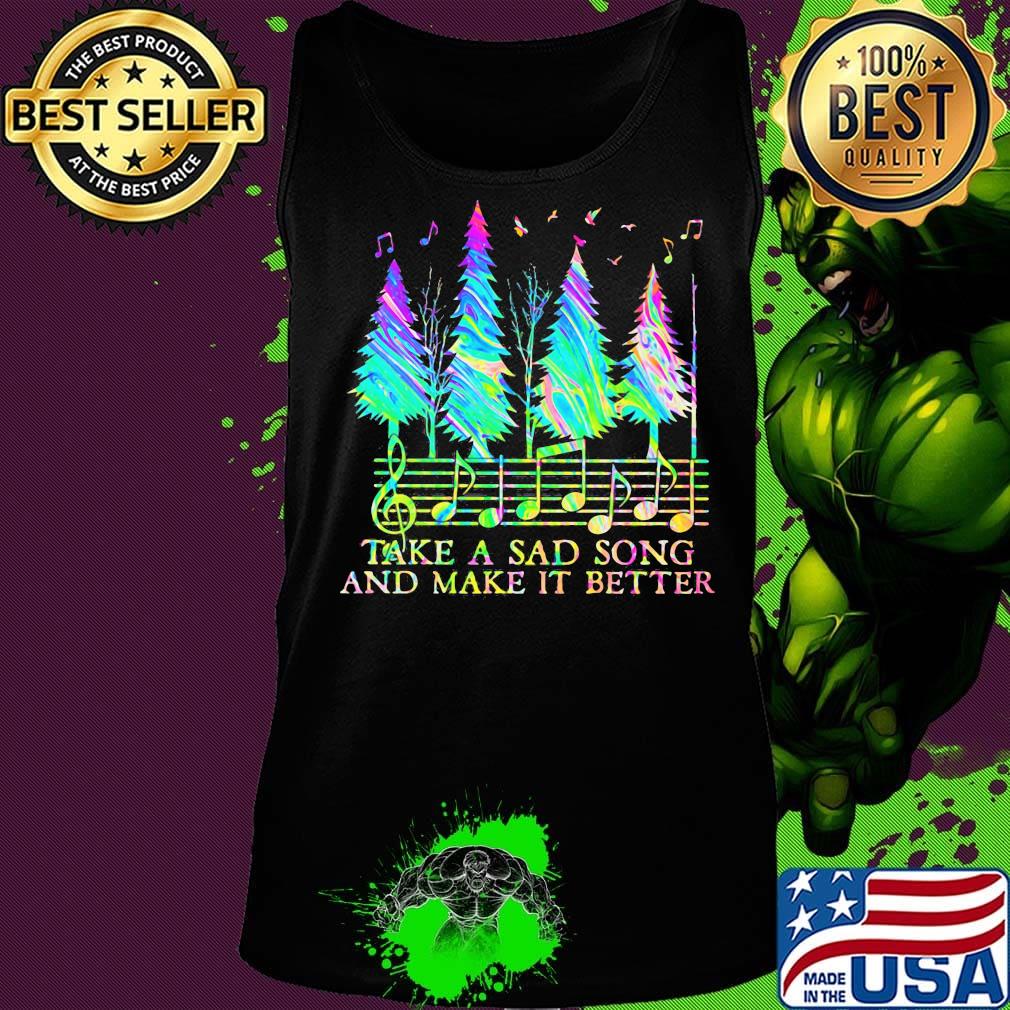 Pine take a sad song and make it better music s Tank top Pine take a sad song and make it better music s Tank top