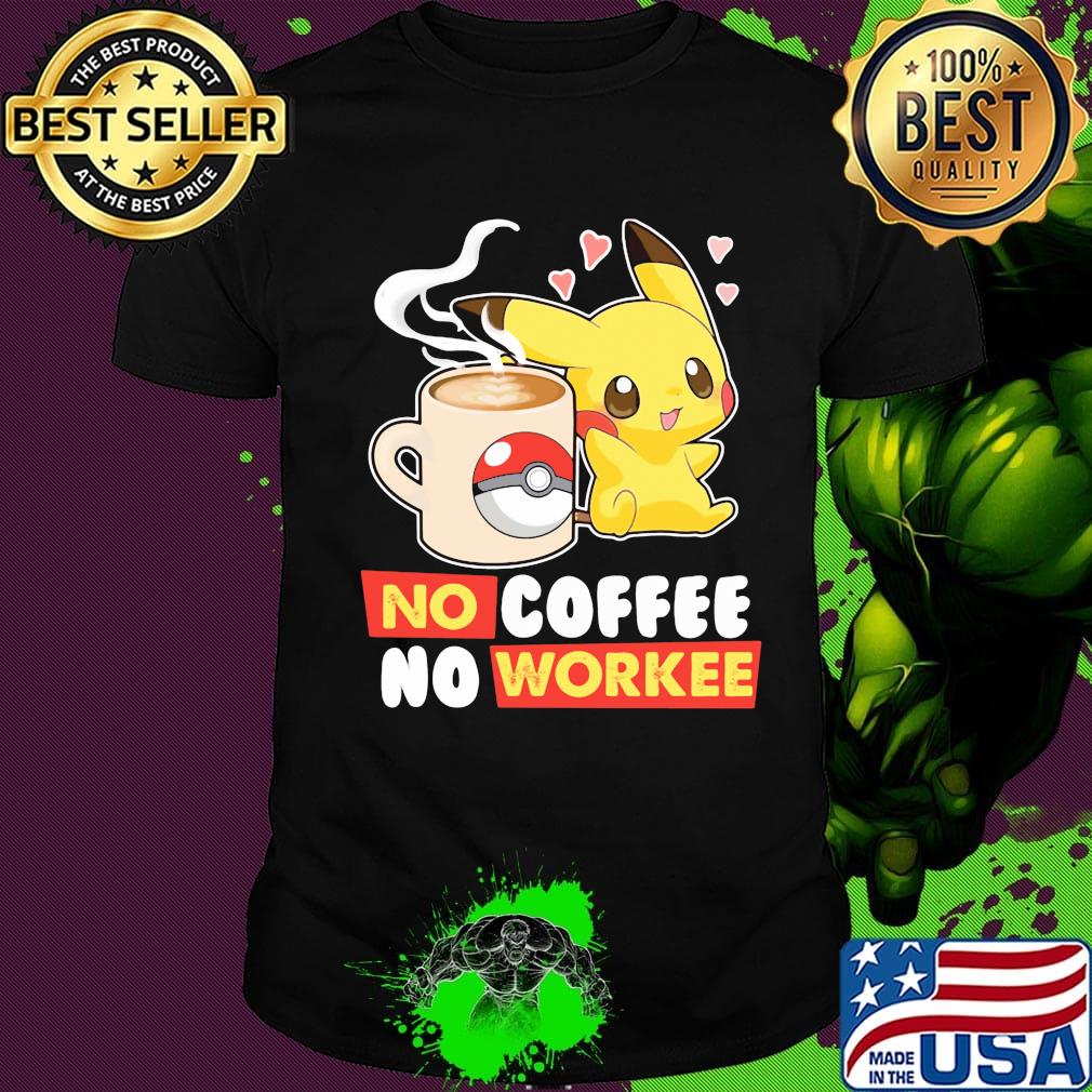 Pokemon no coffee no workee hearts shirt