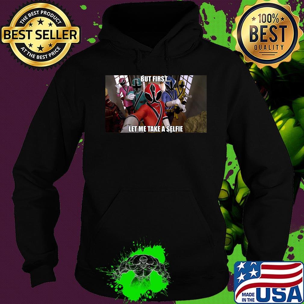 Power rangers but first let me take a selfie s Hoodie Power rangers but first let me take a selfie s Hoodie