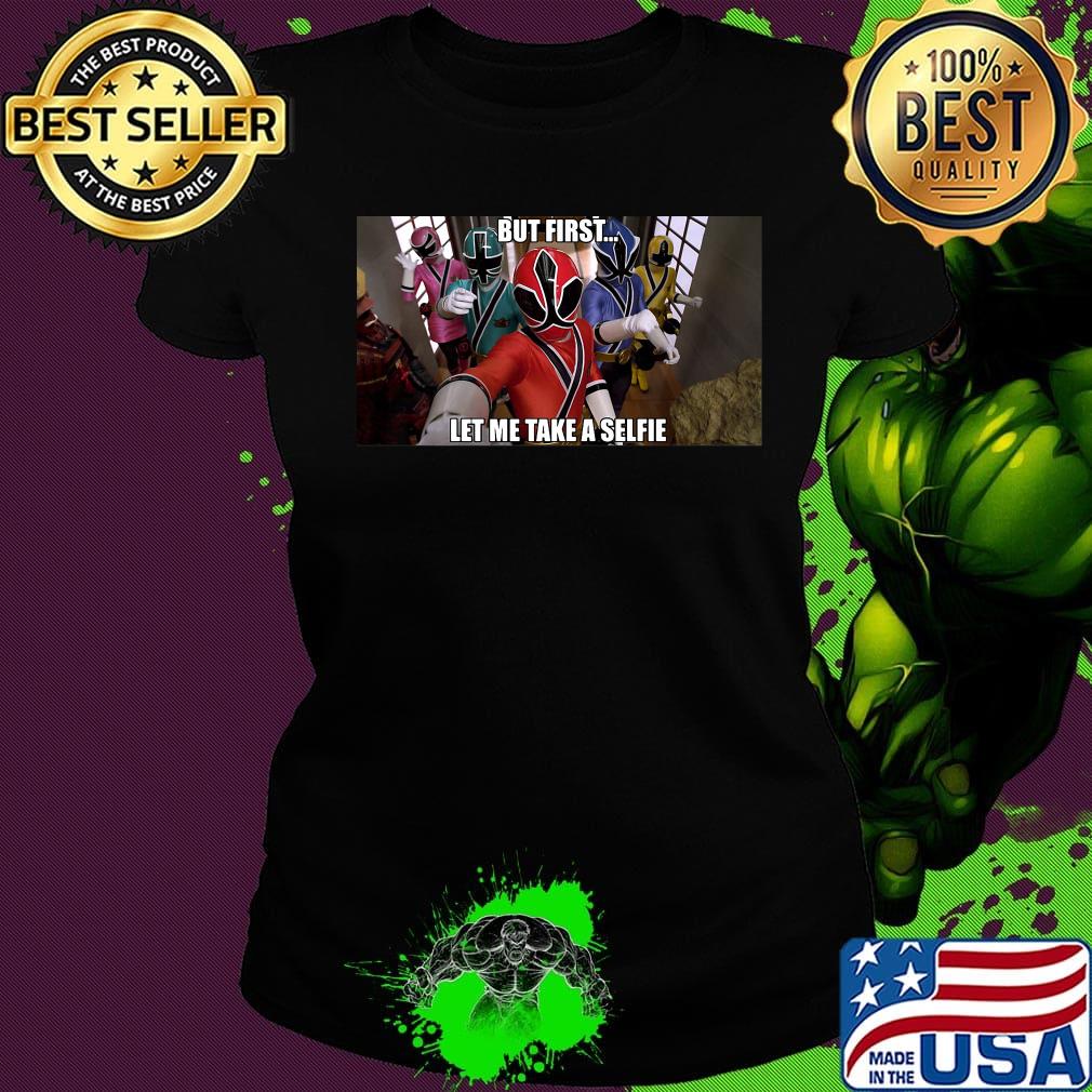 Power rangers but first let me take a selfie s Ladies tee Power rangers but first let me take a selfie s Ladies tee