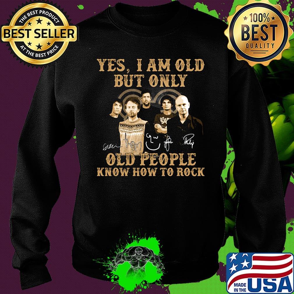 Radio Yes I am old but only old people know how to rock signature s Sweater Radio Yes I am old but only old people know how to rock signature s Sweater