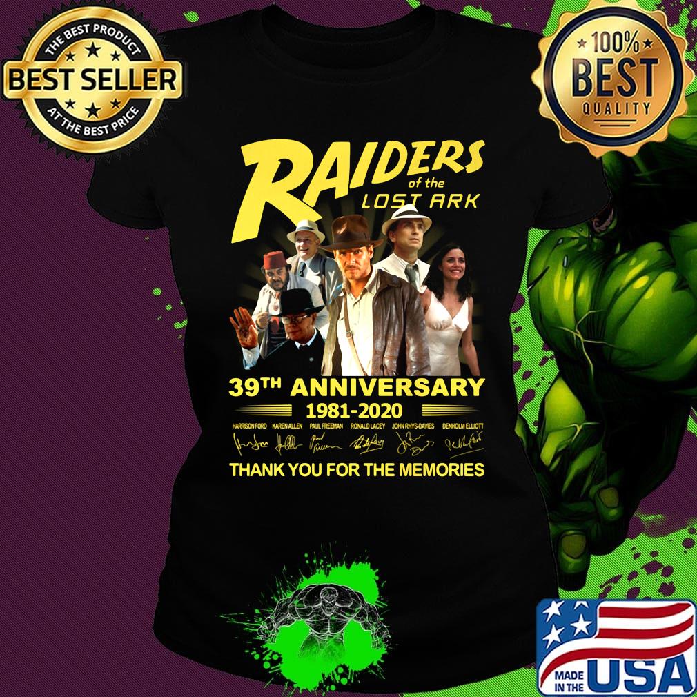 Raiders of the lost ark 39th anniversary 1981 2020 thank you for the memories signatures s Ladies tee Raiders of the lost ark 39th anniversary 1981 2020 thank you for the memories signatures s Ladies tee