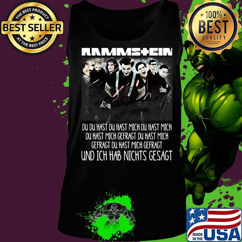 Rammstein du du hast du hast mich du hast mich du hast mich offragt du hast mich gefragt und ich hab nichts gesagt s Tank top Rammstein du du hast du hast mich du hast mich du hast mich offragt du hast mich gefragt und ich hab nichts gesagt s Tank top