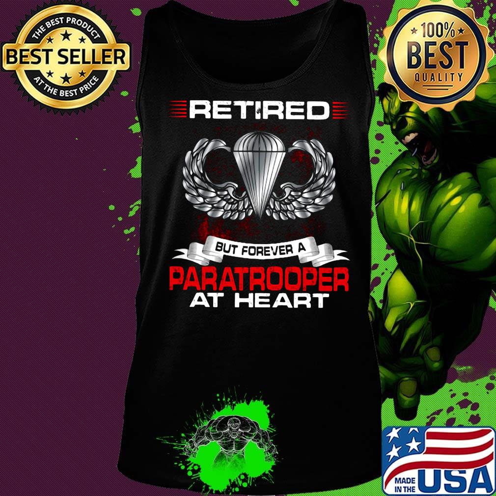 Retired but forever a paratrooper at heart s Tank top Retired but forever a paratrooper at heart s Tank top
