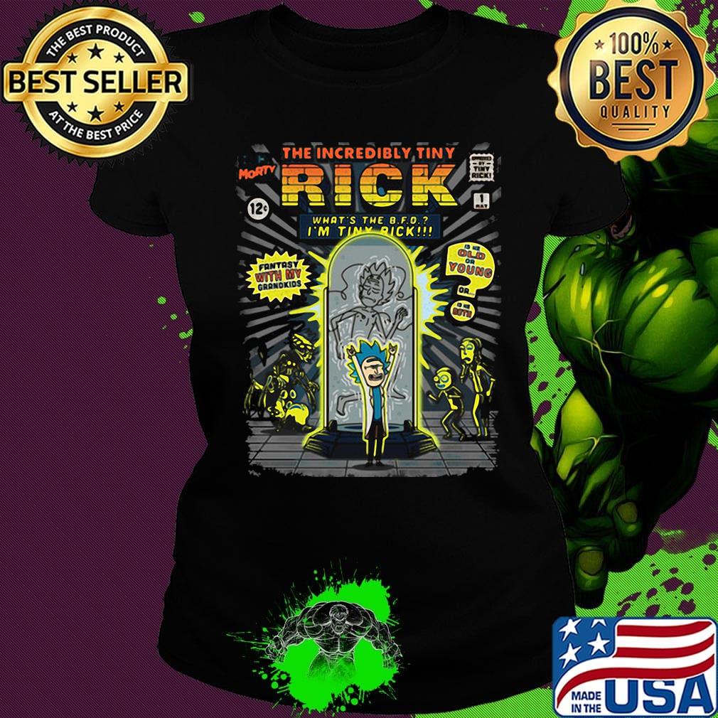 Rick and morty the incredibly tiny rick what's the i'm tiny rick s Ladies tee Rick and morty the incredibly tiny rick what's the i'm tiny rick s Ladies tee