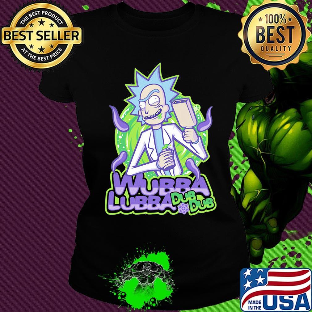 Rick science wubba lubba dub dub s Ladies tee Rick science wubba lubba dub dub s Ladies tee