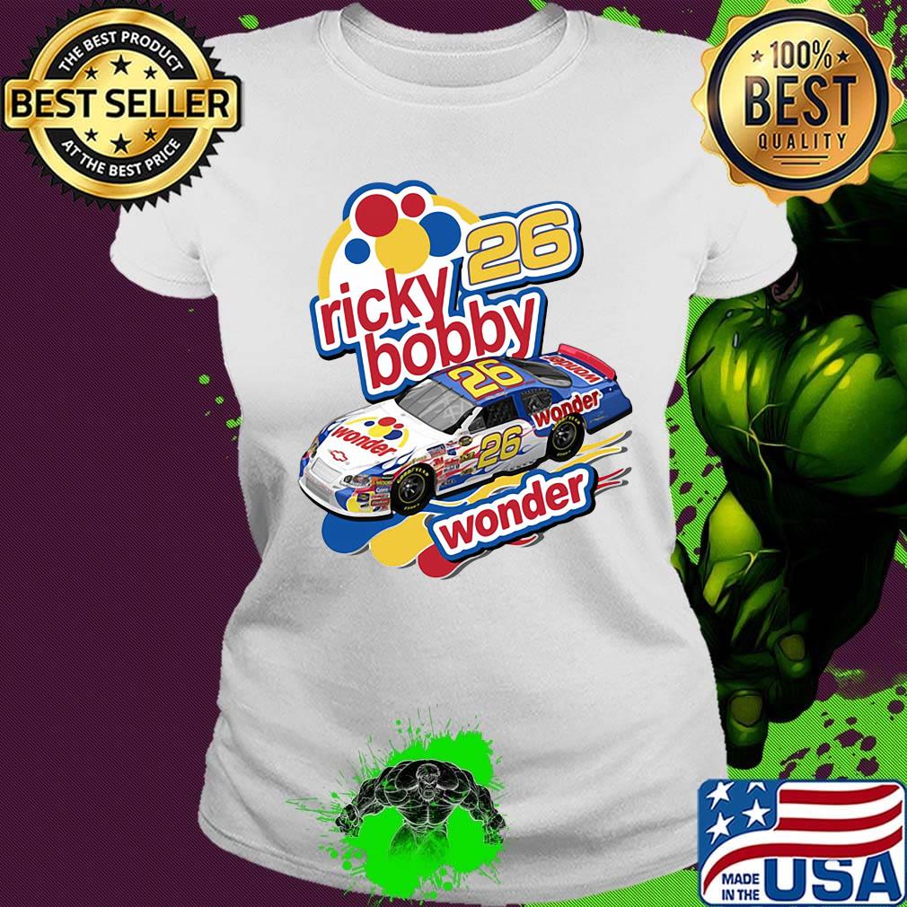 Ricky bobby 26 wonder s Ladies tee Ricky bobby 26 wonder s Ladies tee