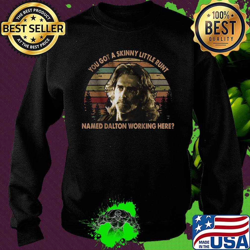Road house you got a skinny little runt named dalton working here vintage retro s Sweater Road house you got a skinny little runt named dalton working here vintage retro s Sweater