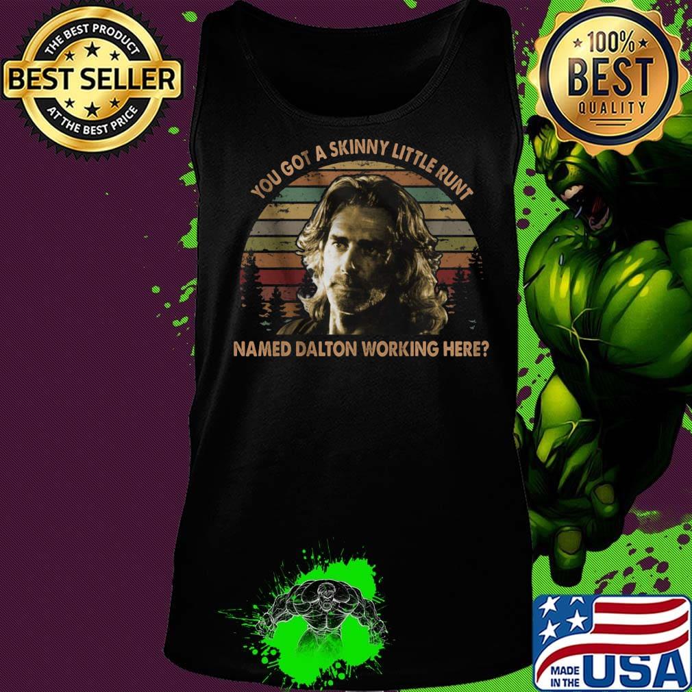 Road house you got a skinny little runt named dalton working here vintage retro s Tank top Road house you got a skinny little runt named dalton working here vintage retro s Tank top