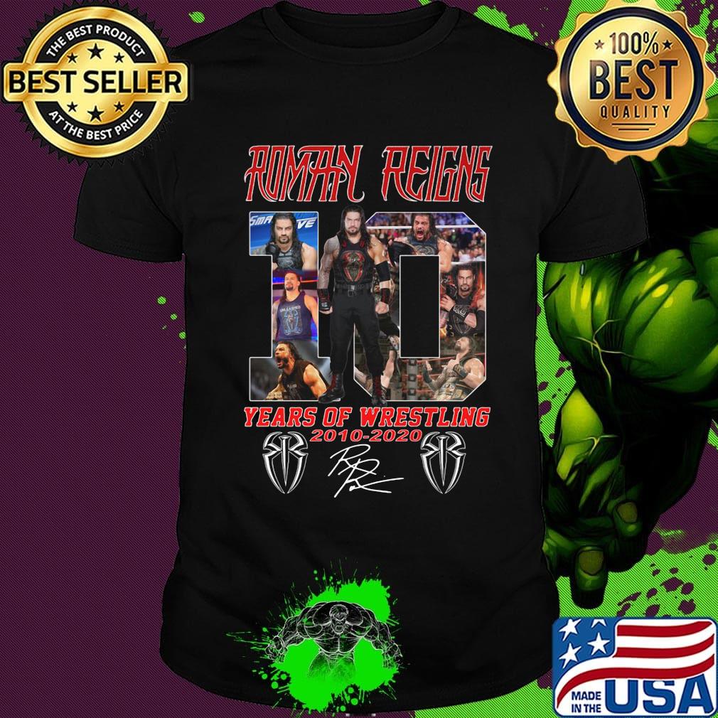 Roman reigns 10 years of wrestling 2010 2020 signature shirt Roman reigns 10 years of wrestling 2010 2020 signature shirt