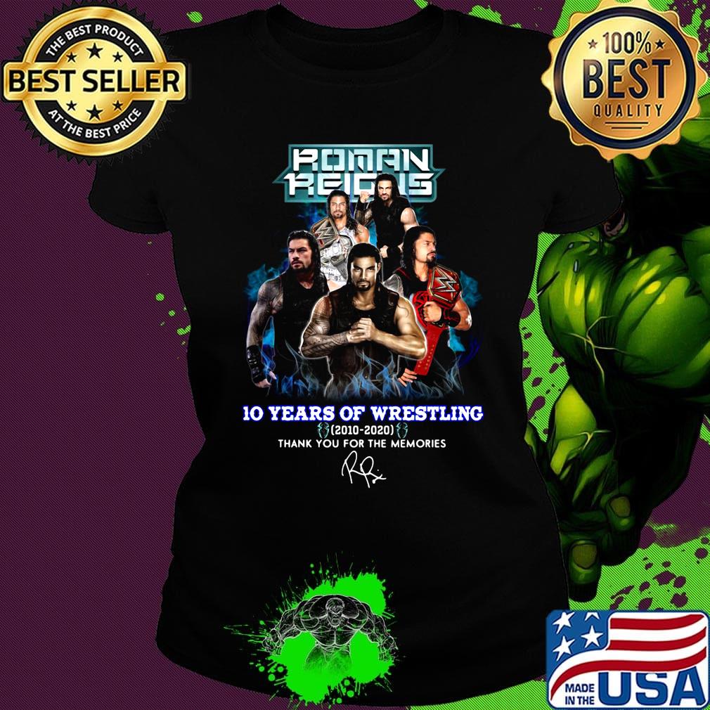 Roman reigns 10 years of wrestling 2010 2020 smoke thank you for the memories signature s Ladies tee Roman reigns 10 years of wrestling 2010 2020 smoke thank you for the memories signature s Ladies tee