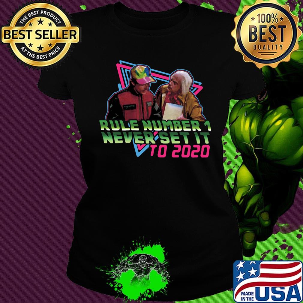 Rule number 1 never set it to 2020 s Ladies tee Rule number 1 never set it to 2020 s Ladies tee