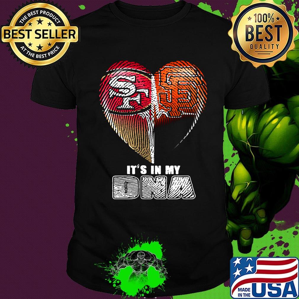 San francisco 49ers and san francisco giants heart it's in my dna shirt
