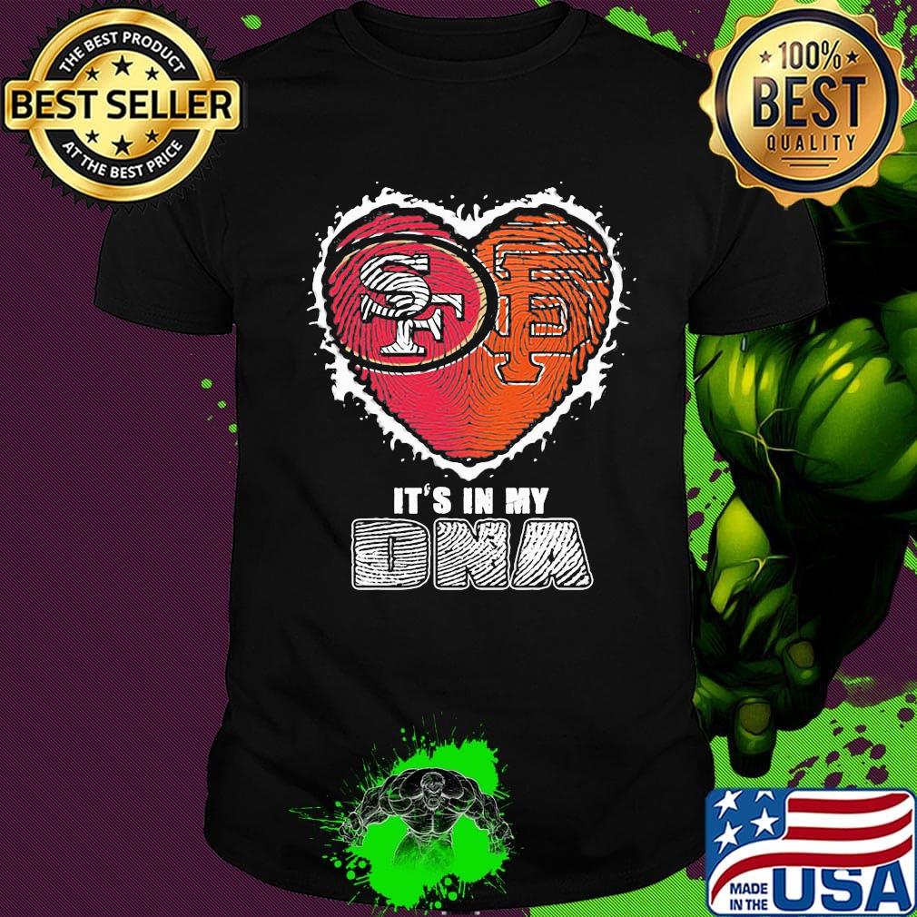 San francisco 49ers and san francisco giants it's in my dna heart shirt
