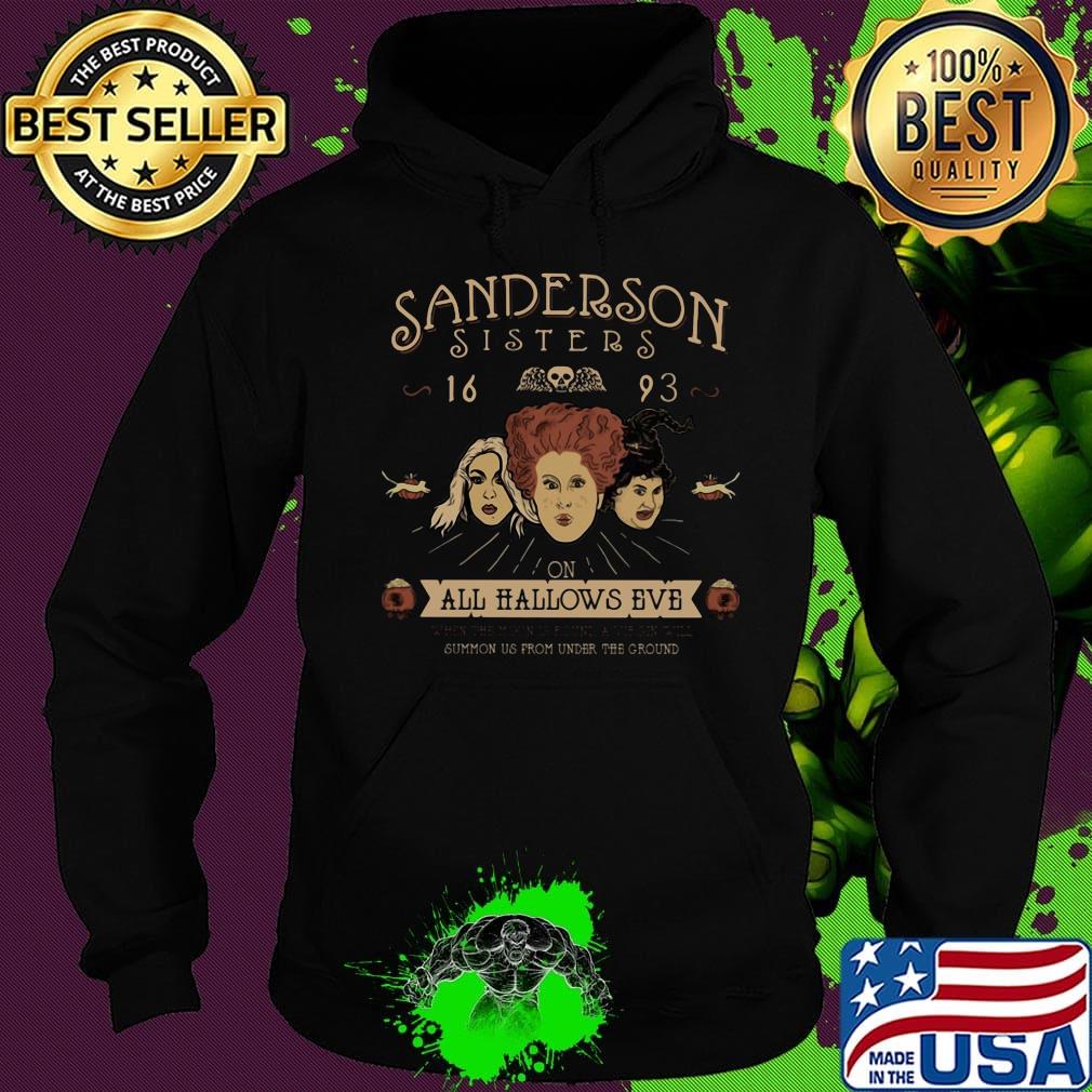 Sanderson sisters 16 93 on all hallows eve summon us from the ground s Hoodie Sanderson sisters 16 93 on all hallows eve summon us from the ground s Hoodie