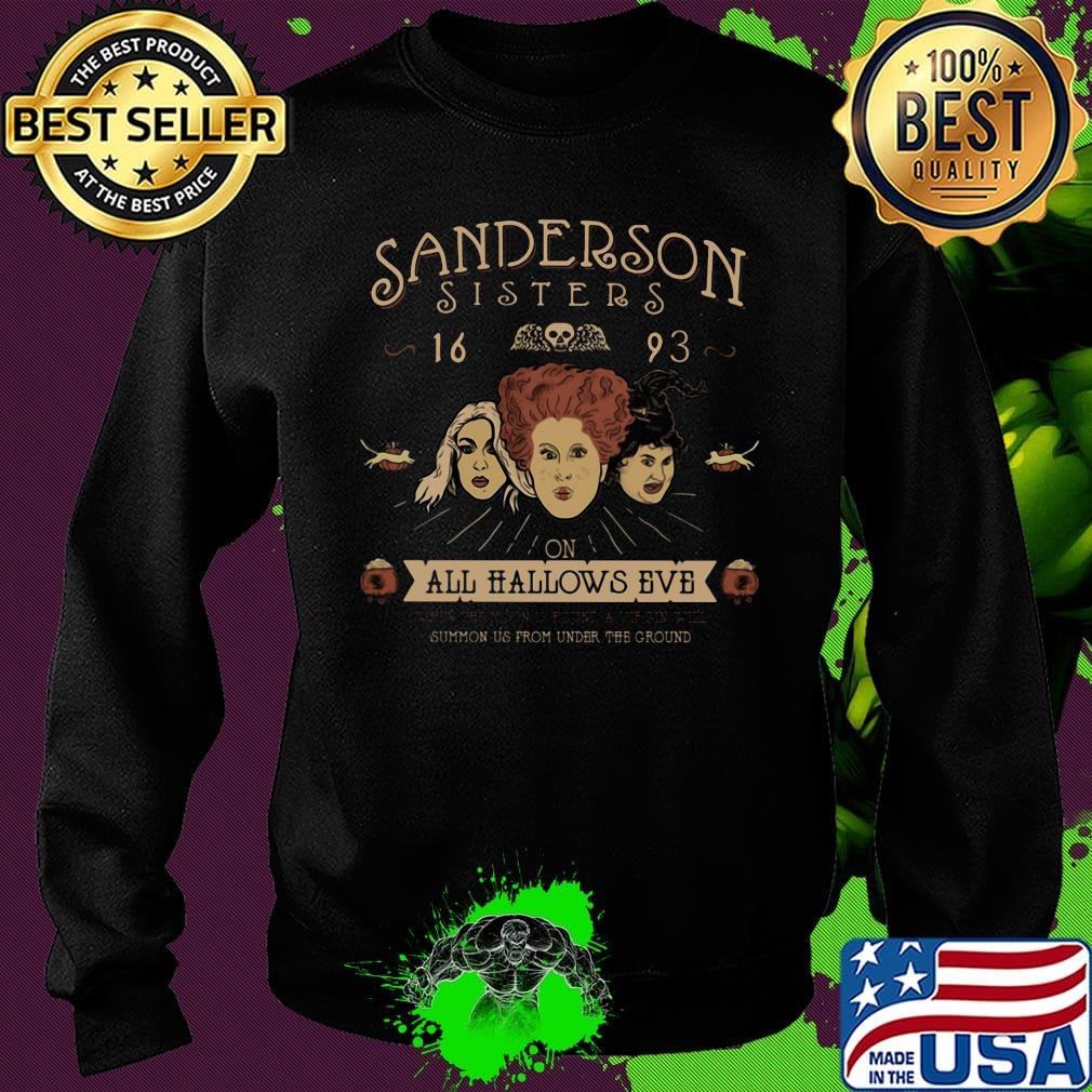 Sanderson sisters 16 93 on all hallows eve summon us from the ground s Sweater Sanderson sisters 16 93 on all hallows eve summon us from the ground s Sweater