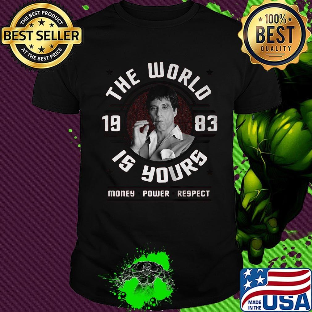 Scarface 80s gangster crime movie the world 1983 is yours money power respect shirt
