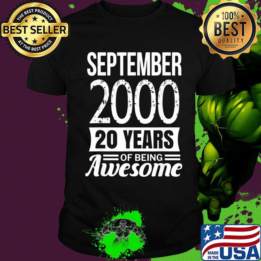 September 2000 20 years of being awesome shirt