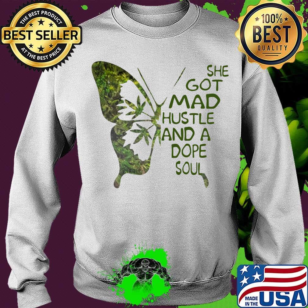She Got Mad Hustle And A Dope Soul Weed Butterfly Shirt Sweater She Got Mad Hustle And A Dope Soul Weed Butterfly Shirt Sweater