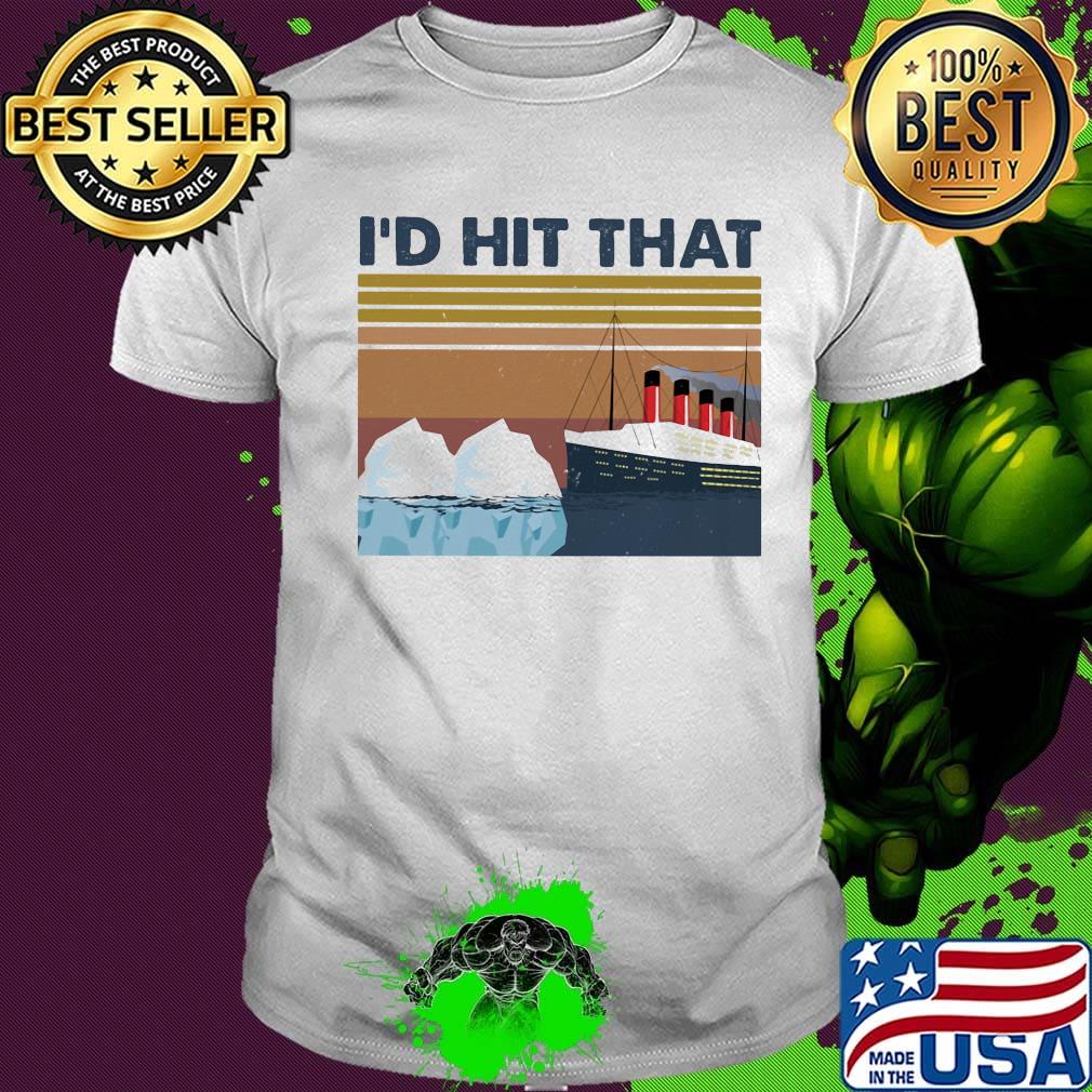 Ship I'd hit that vintage retro shirt