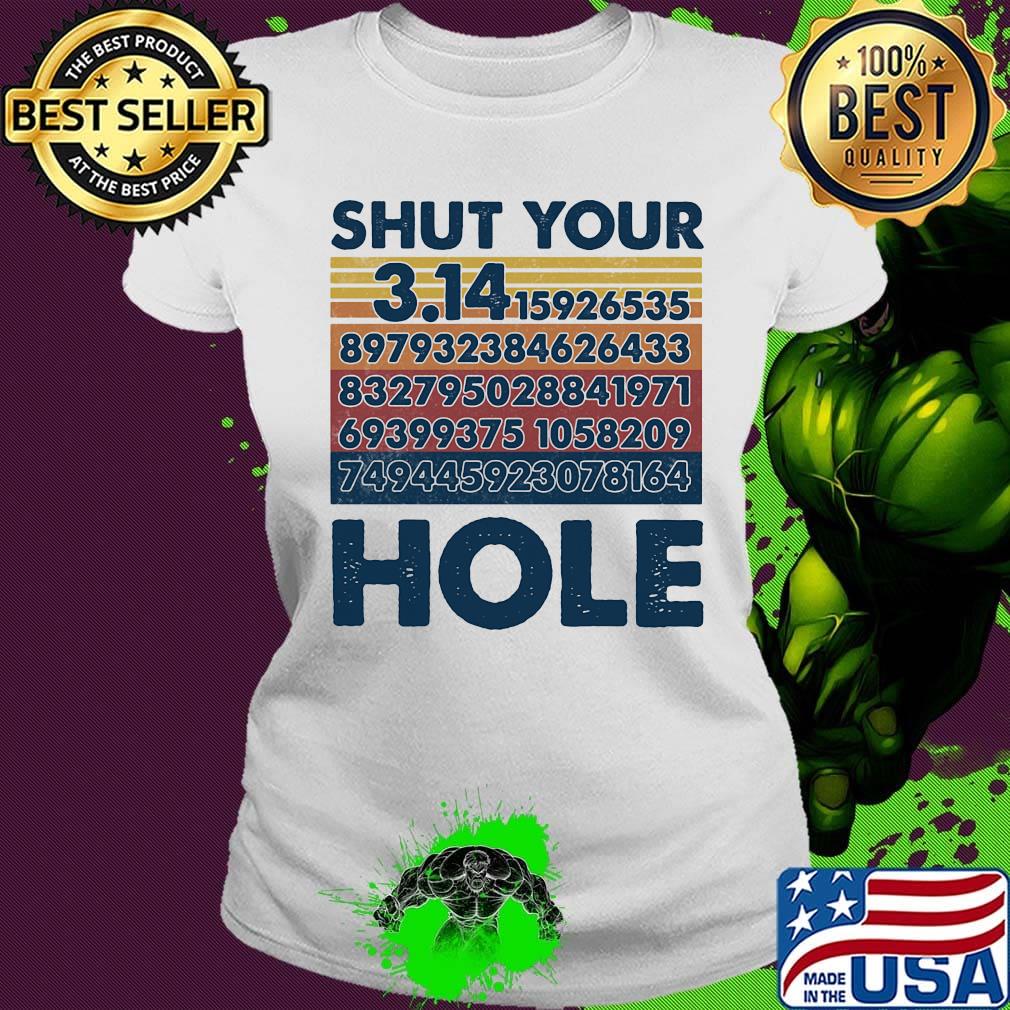 Shut Your 314 Hole Vintage Retro Shirt Ladies tee Shut Your 314 Hole Vintage Retro Shirt Ladies tee